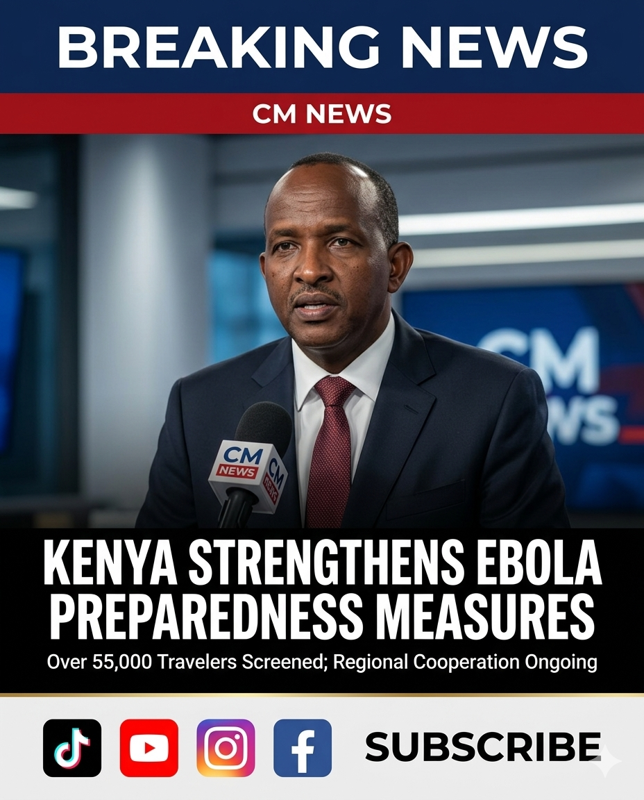 Kenya Responds to U.S. Ebola Transfer Reports, Affirms Strict Health Standards and National Sovereignty