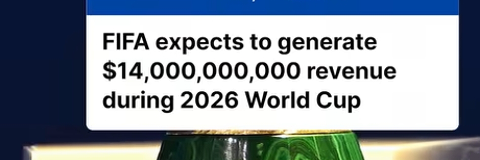 FIFA Projects $14 Billion Revenue From 2026 World Cup — The Most Lucrative Tournament in Football History
